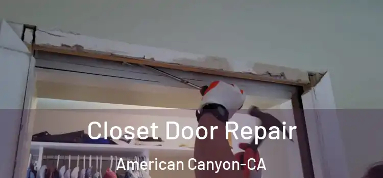 Closet Door Repair American Canyon-CA