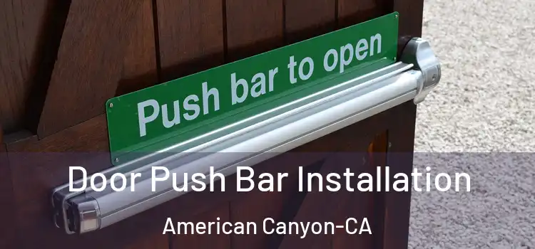 Door Push Bar Installation American Canyon-CA