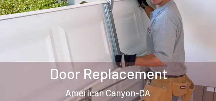  Door Replacement American Canyon-CA