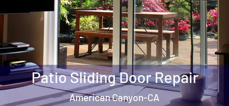  Patio Sliding Door Repair American Canyon-CA