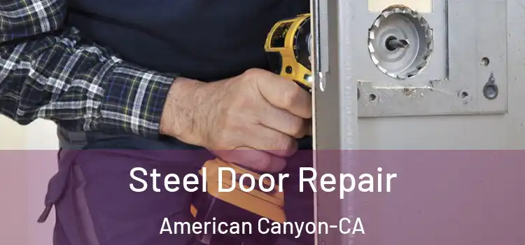  Steel Door Repair American Canyon-CA